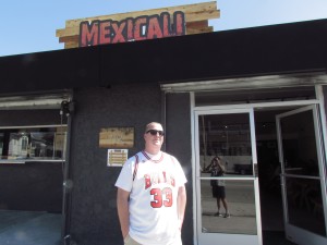My brother, Kevin, in front of his favorite Mexican restaurant